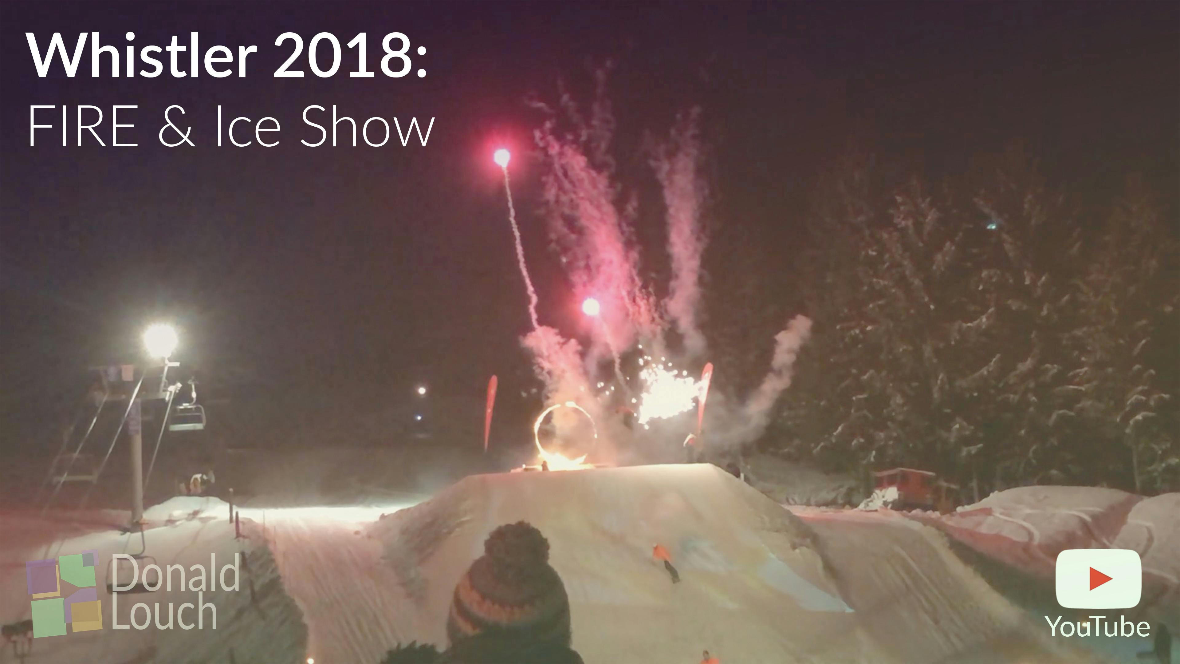 Fire & Ice Show | Whistler 2018